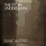 Isaac Alstad - The Story Underneath