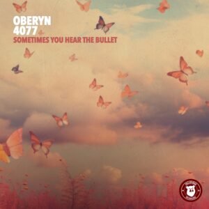 Oberyn & 4077 - Sometimes You Hear The Bullet