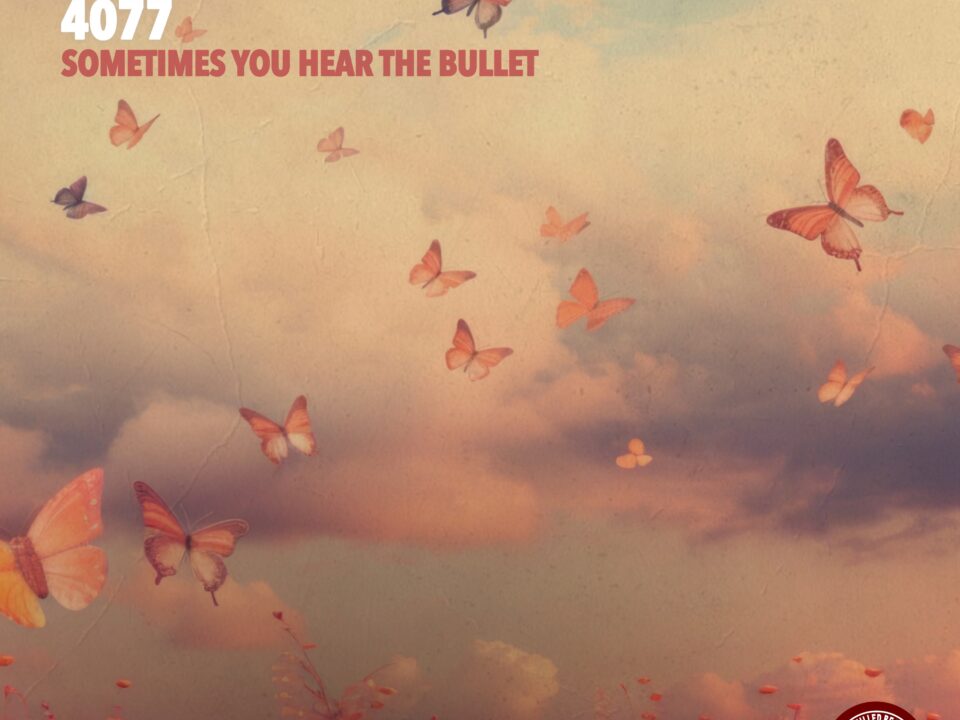 Oberyn & 4077 - Sometimes You Hear The Bullet