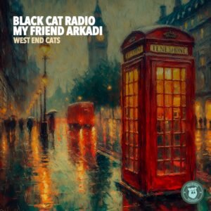 Black Cat Radio & My Friend Arkadi - West End Cats