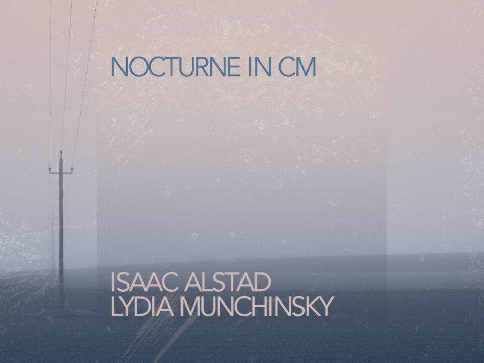 Isaac Alstad & Lydia Munchinsky - Nocturne in Cm