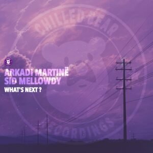 Arkadi Martinë & Sid Mellowdy - What's Next?