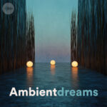 Ambientdreams Spotify Playlist - Ambient Escape - Deep Ambient Music - Gorgeous Ambient - Ambient Dreams Ambientdreams Spotify Playlist - Ambient Escape - Deep Ambient Music - Gorgeous Ambient - Ambient Dreams