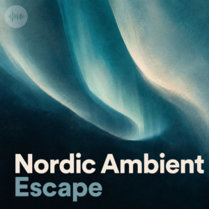 Nordic Ambient Escape playlist artwork
