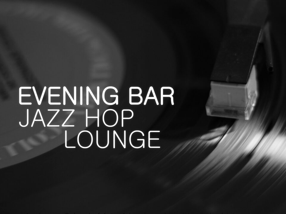 Evening Bar Jazz Hop Lounge Spotify Playlist – Smooth LoFi Beats, Nu Jazz Grooves & Chill Lounge Music