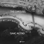 Isaac Alstad - The Carousel Isaac Alstad - The Carousel