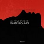 Martin Böhmer - un rêve éveillé Martin Böhmer - un rêve éveillé