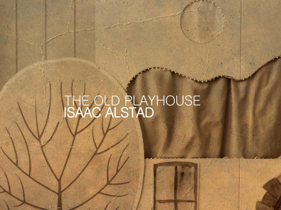 Isaac Alstad - The Old Playhouse