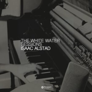 Klangspot Nu Jazzical Isaac Alstad - The White Water Sessions