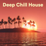 Deep Chill House 2026 - Summer Lounge Beats & Sunset Background Music