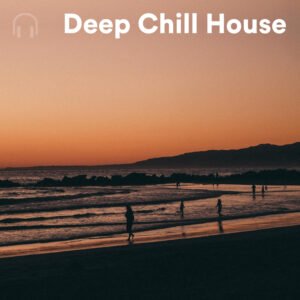 Deep Chill House 2025 Spotify Playlist - Late Night Chill House - Summer Chill House & Deep House Relaxation