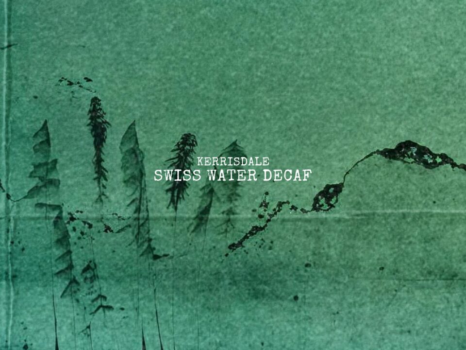 Kerrisdale – Swiss Water Decaf