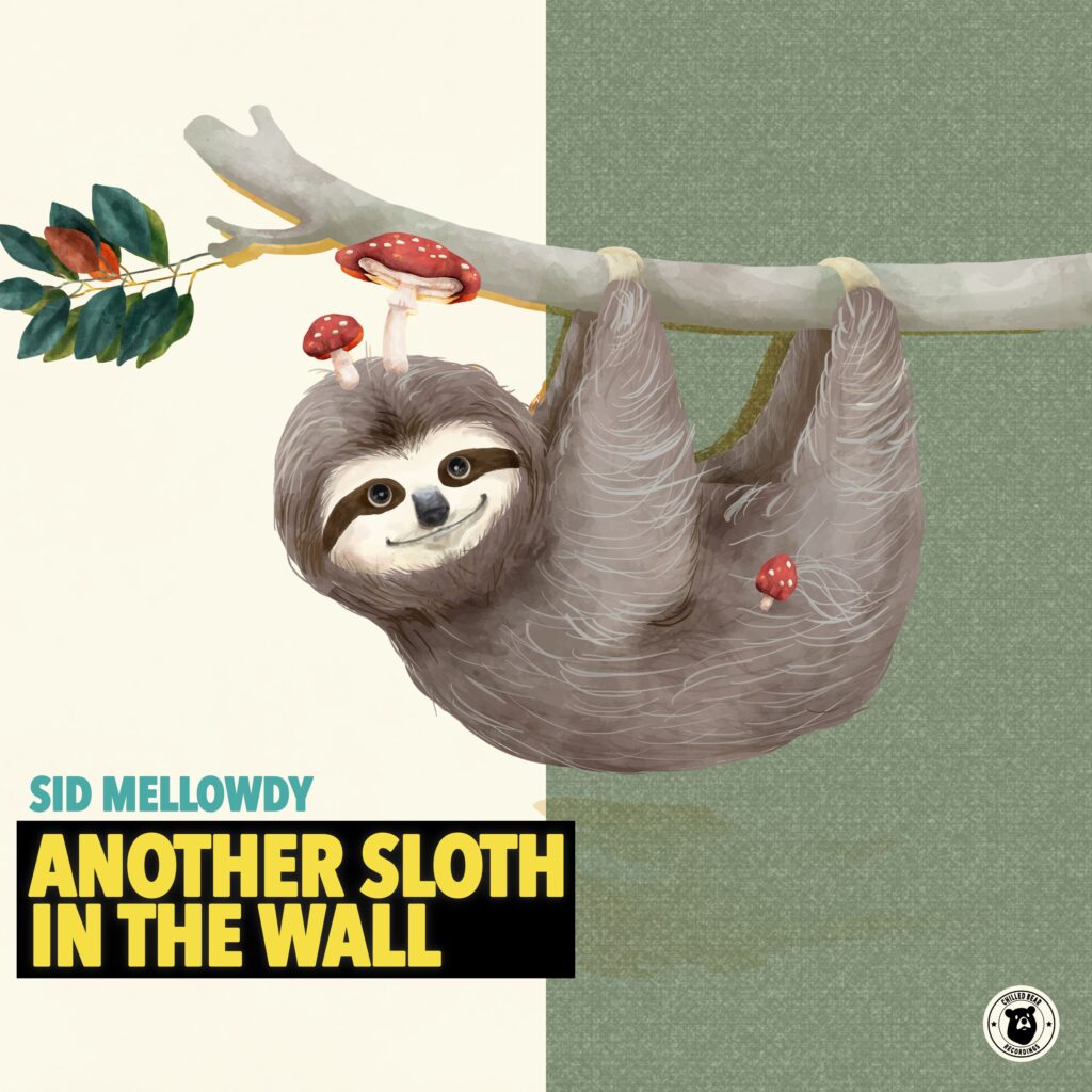 Sid Mellowdy - Another Sloth In The Wall