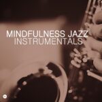 Mindfulness Jazz Instrumentals Spotify Playlist - Cozy Jazz Music - Piano Smooth Jazz - Relaxing Background Jazz