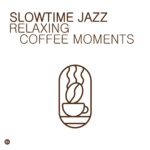 Slowtime Jazz Spotify Playlist - Barista Brew Jazz Café Vibes - Jazz for Brunch and Relaxing Coffee Moments
