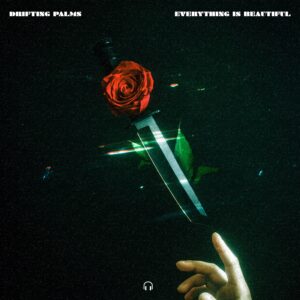 Drifting Palms – Everything is Beautiful: Organic House Review (Music Advisor Recordings)