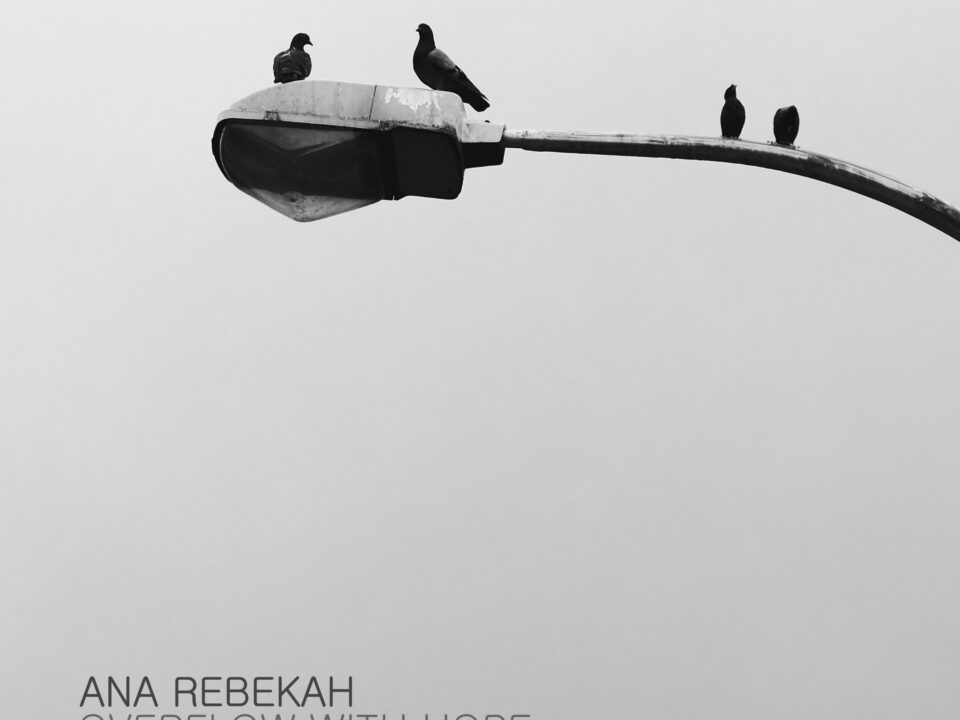 Ana Rebekah – Overflow With Hope: An Uplifting Piano Anthem for Brighter Days