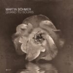 Martin Böhmer – Quand Tu Souris: An Emotional Neoclassical Solo Piano Experience