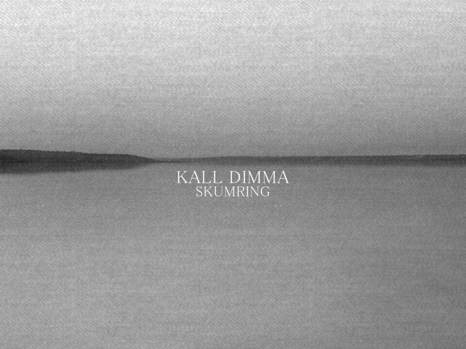 Kall Dimma – Skumring | A Cinematic Masterpiece of Ambient Minimalism