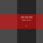 Andrej Meyer – 303 303 303: A Relentless Peak Time Acid Techno Anthem Andrej Meyer – 303 303 303: A Relentless Peak Time Acid Techno Anthem