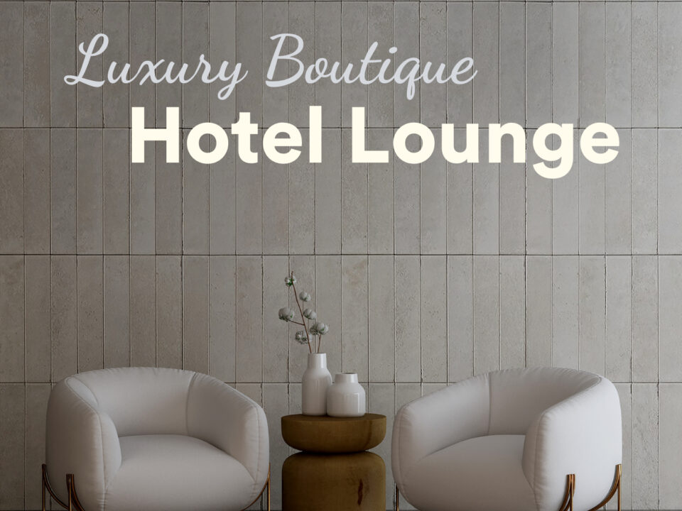 Luxury Boutique Hotel Lounge: Designing the Cosmopolitan Deep House Experience