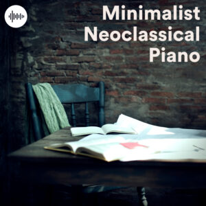 Minimalist Neoclassical Piano: The Ultimate Solo Piano Guide for Study & Deep Focus
