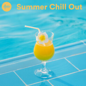 Summer Chill Out 2026 - Pool & Lounge Tunes, Nu Jazz, Deep House, Bar Grooves, Downtempo & Café Vibe