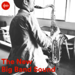 The New Big Band Sound: The Ultimate Playlist for Modern Swing and Elegant Nu-Jazz