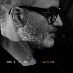 Rainer Oleak – Fairytale: A Masterful Solo Piano Soundscape for Deep Focus