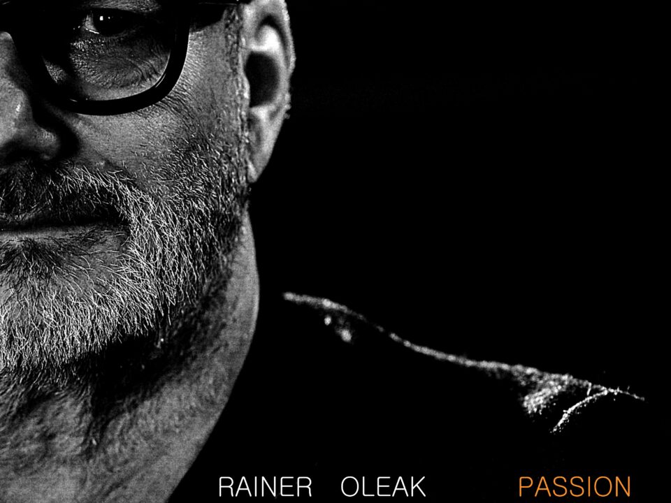 Rainer Oleak - Passion - An Audiophile Masterpiece and New Album Teaser