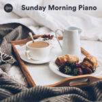 Sunday Morning Piano Spotify Playlist: Smooth Jazz Keys, Relaxing Neoclassical & Easy Listening Instrumentals