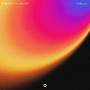 Kasiedeo – Echoes of a Dying Sun: An Immersive Cinematic Ambient Experience