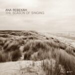 Ana Rebekah – The Season of Singing | Uplifting Contemporary Neoclassical Piano