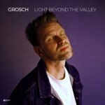 grosch – “Light Beyond The Valley”: Emotional Nu Jazzical Piano Out Now on Klangspot Nu Jazzical