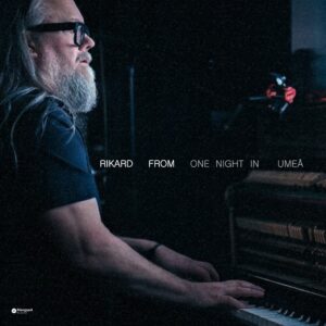Rikard From – “One Night in Umeå”: A Nordic Noir Piano Album Out Now on Klangspot Nu Jazzical