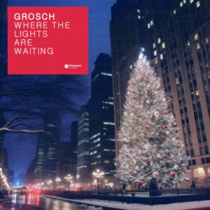 grosch – “Where The Lights Are Waiting”: A Quiet Winter Piano Moment from “In A Nu Jazzical Christmas Mood”