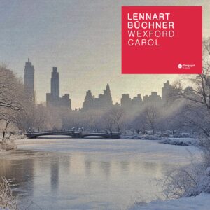 Lennart Büchner – “Wexford Carol”: An Irish Christmas Tradition Reimagined for “In A Nu Jazzical Christmas Mood”