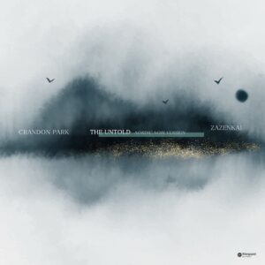 Crandon Park & Zazenkai – “The Untold (Nordic Noir Version)”: A Darker Ambient Journey on Klangspot Nu Ambient