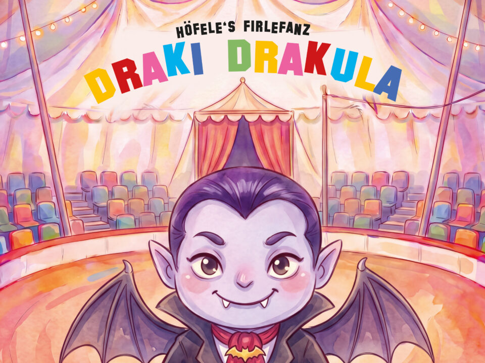 Höfele’s Firlefanz – Draki Drakula: Ein musikalischer Gast für die nächste Gruselparty